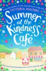 Image for Summer at the Kindness Cafe: The most heartwarming story you&#39;ll read this year