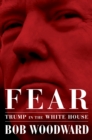 Image for Fear  : Trump in the White House