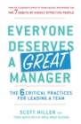 Image for Everyone deserves a great manager: the 6 critical practices for leading a team