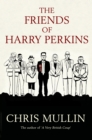 Image for The friends of Harry Perkins