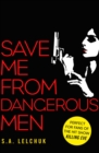Image for Save Me from Dangerous Men