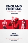 England football  : the biography - Hayward, Paul
