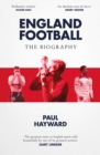 Image for England Football: The Biography: 1872 - 2022
