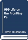 Image for 999  : my life on the frontline of the ambulance service