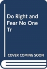 Image for Do right and fear no one