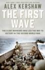Image for The first wave  : the D-day warriors who led the way to victory in the Second World War