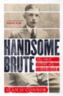 Image for Handsome brute  : the true story of a ladykiller