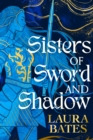 Sisters of sword and shadow - Bates, Laura