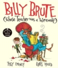 Image for Billy Brute Whose Teacher Was a Werewolf