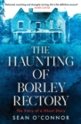 Image for Haunting of Borley Rectory: The Story of a Ghost Story
