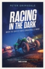 Image for Racing in the dark  : how the Bentley Boys conquered Le Mans