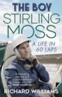 Image for The boy: Stirling Moss : a life in 60 laps