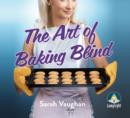 Image for The Art of Baking Blind