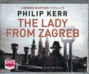 Image for The Lady from Zagreb : A Bernie Gunther Novel