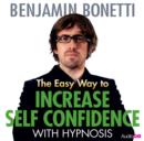 Image for The Easy Way to Increase Self Confidence with Hypnosis