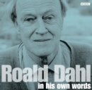Image for Roald Dahl In His Own Words
