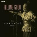 Image for Feeling good  : the Nina Simone story