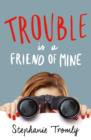 Image for Trouble is a Friend of Mine