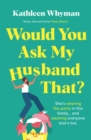 Image for Would You Ask My Husband That?