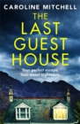 Image for The Last Guest House : An absolutely unputdownable and gripping BRAND NEW thriller