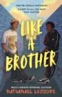 Like A Brother : The bold new teen comedy from the multi-award-winning author of King of Nothing, full of chaos, heart and unforgettable one-liners!