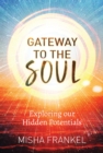 Image for GATEWAY TO THE SOUL: Exploring our Hidden Potentials