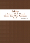 Image for Friday - A Rebecca Black Themed Choose-Your-Own-Adventure Book