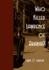 Image for Who Killed Lawrence of Arabia?