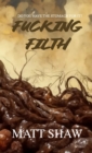 Image for Fucking Filth : An Extreme Gross Out