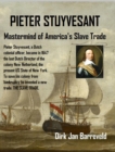 Image for PIETER STUYVESANT - Mastermind of America&#39;s Slave Trade