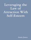 Image for Leveraging the Law of Attraction With Self-Esteem