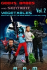 Image for Geeks, Babes and Sentient Vegetables Volume 2 Quantum Flux in the Equilibrium Status Quo Vadis