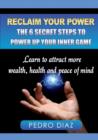 Image for Reclaim Your Power: The 6 Secret Steps to Power Up Your Inner Game
