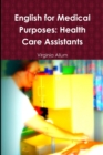 Image for English for Medical Purposes: Health Care Assistants