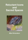 Image for Reluctant Icons and Sacred Spaces