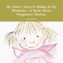 Image for My Sister&#39;s Voice is Hiding in My Wardrobe - A Book About Progressive Mutism.