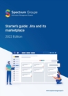 Image for Starter&#39;s guide : Jira and its marketplace: 2022 edition
