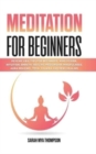 Image for Meditation for Beginners : Psychic Abilities for Beginners, Mind Power, Intuition, Empath, Healing Mediumship, Mindfulness, Aura Reading, Yoga, Chakra and Reiki Healing