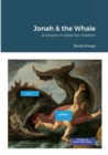Image for Jonah &amp; the Whale : A version in verse for children