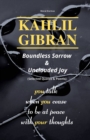 Image for KAHLIL GIBRAN Boundless Sorrow &amp; Unclouded Joy