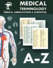 Image for Medical Terminology, Medical Abbreviations &amp; Acronyms: Full A-Z List of Medical Terms, Prescription Abbreviations and Hospital Orders