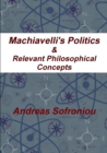 Image for Machiavelli&#39;s Politics &amp; Relevant Philosophical Concepts