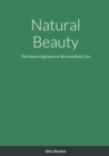 Image for Natural Beauty : The Natural Approach to Skin and Body Care