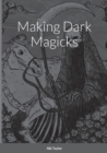 Image for Making Dark Magicks