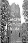 Image for Secret Service Ducks!