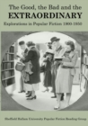 Image for The Good, The Bad and the Extraordinary : Popular Fiction 1900-1950