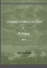 Image for Looking for the Old Man