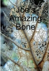 Image for Joe&#39;s Amazing Bone