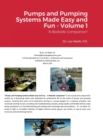 Image for Pumps and Pumping Systems Made Easy and Fun - Volume 1