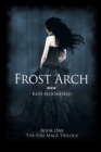 Image for Frost Arch (Book 1: The Fire Mage Trilogy)